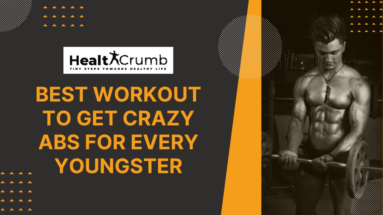 Best Workout to Get Crazy Abs for Every Youngster