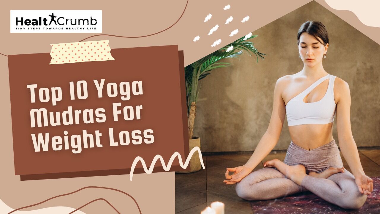 Top 10 Yoga Mudras For Weight Loss