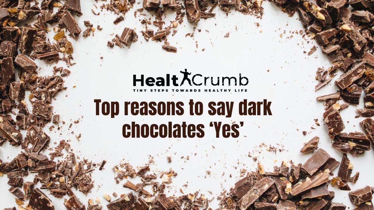 Top reasons to say dark chocolates ‘Yes’