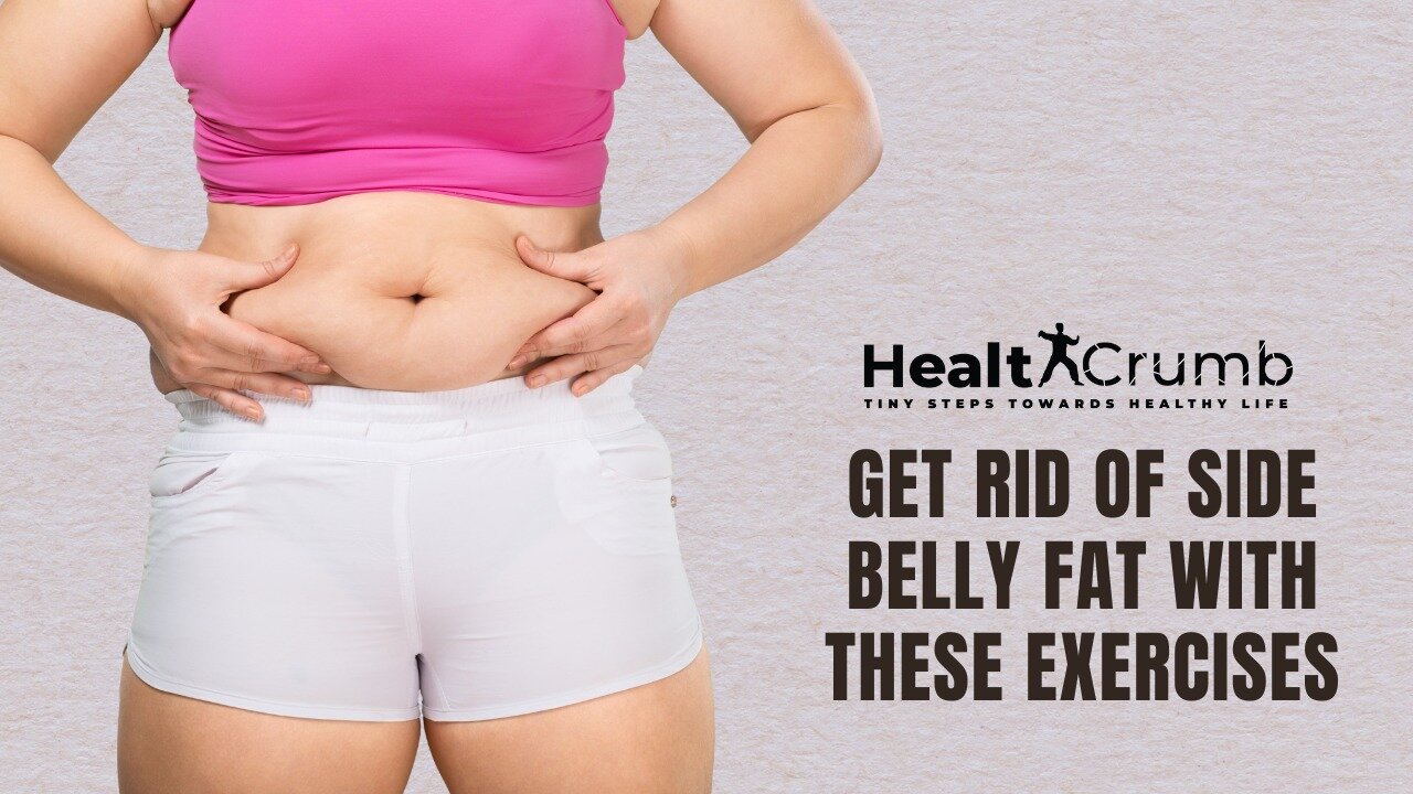Get Rid of Side Belly Fat with these Exercises