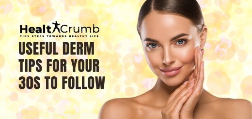 Useful Derm Tips for Your 30s To Follow