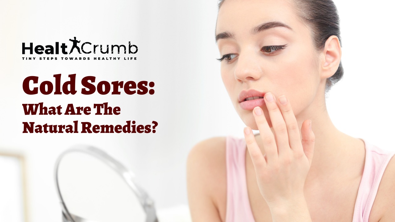 Cold Sores: What Are The Natural Remedies?