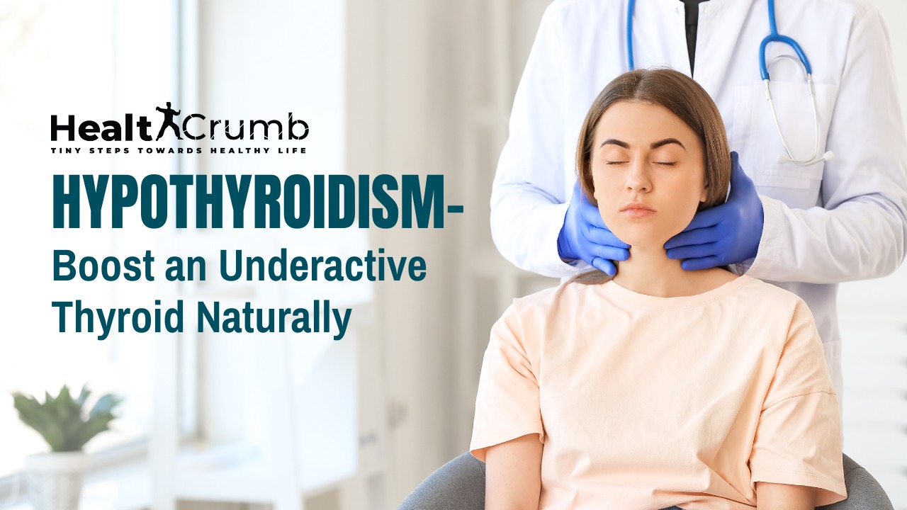 Hypothyroidism- Boost an Underactive Thyroid Naturally