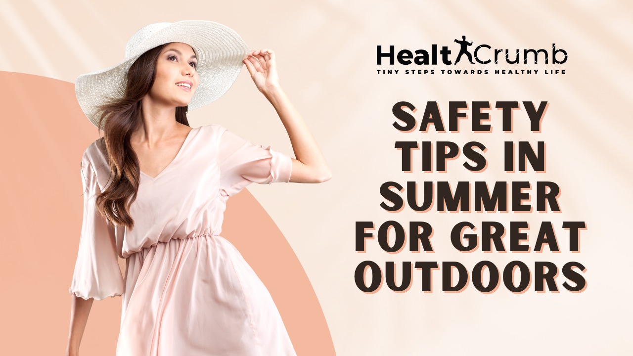 Safety Tips in Summer for Great Outdoors