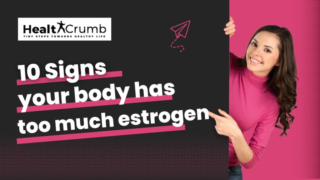 10 Signs that your body has too much estrogen