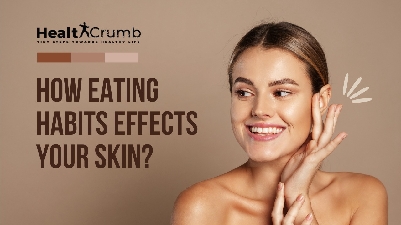 How eating habits affect your skin?