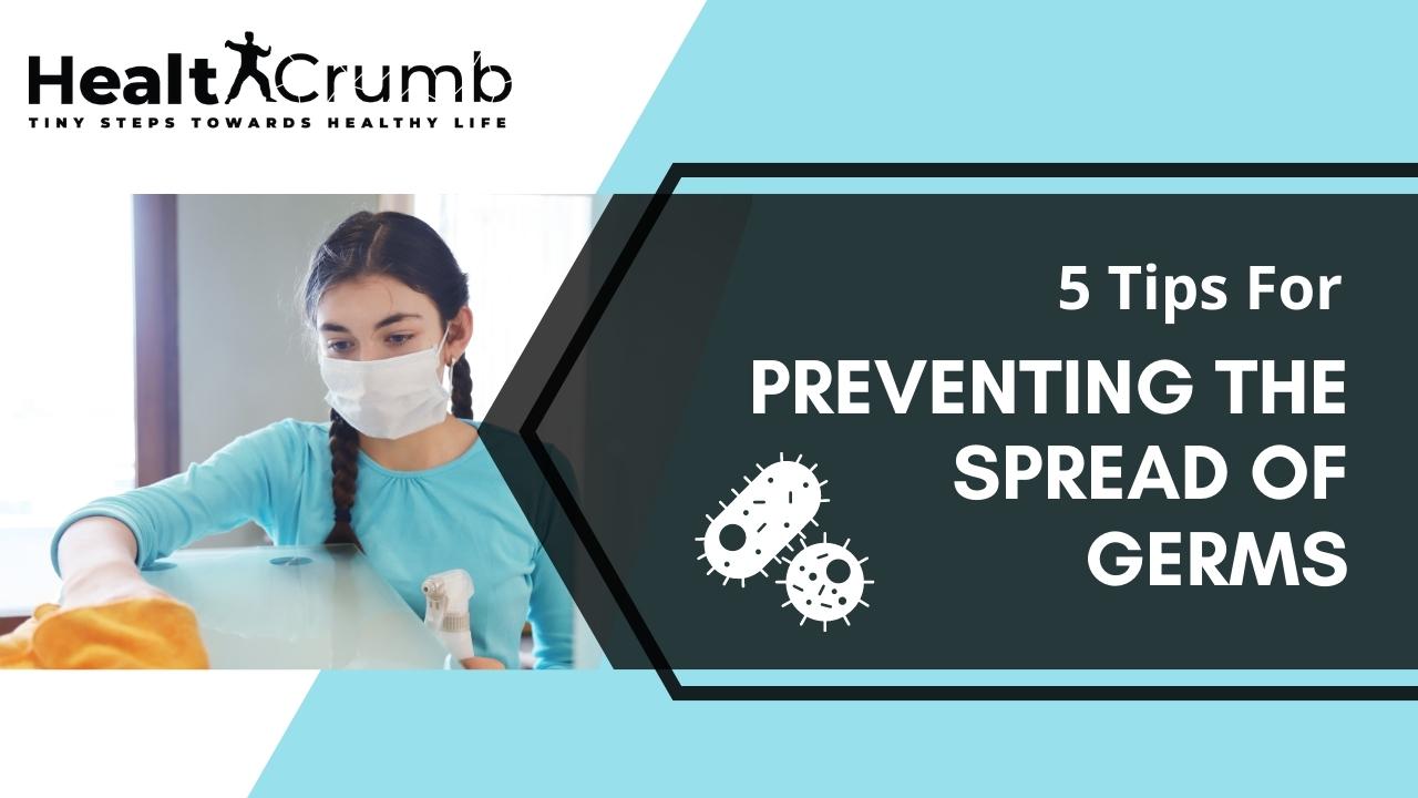 5 Tips For Preventing the Spread of Germs