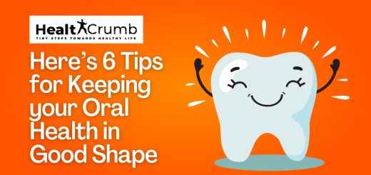 Here's 6 Tips for Keeping your Oral Health in Good Shape